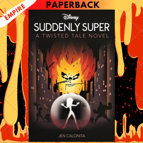 Disney Pixar The Incredibles: Suddenly Super (Twisted Tales) by Jen Calonita