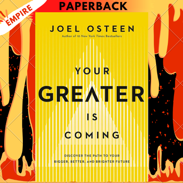 Your Greater Is Coming: Discover the Path to Your Bigger, Better, and Brighter Future by  Joel Osteen