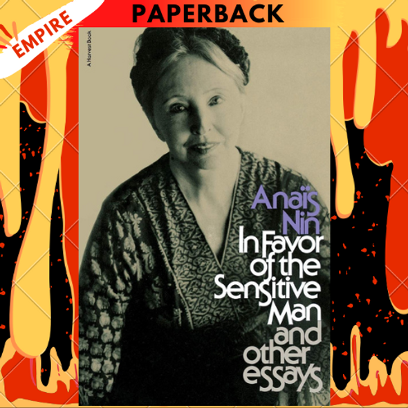 In Favor of the Sensitive Man, and Other Essays by Anaïs Nin