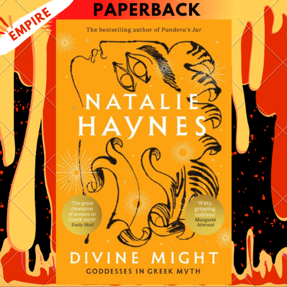 Divine Might: Goddesses in Greek Myth by  Natalie Haynes