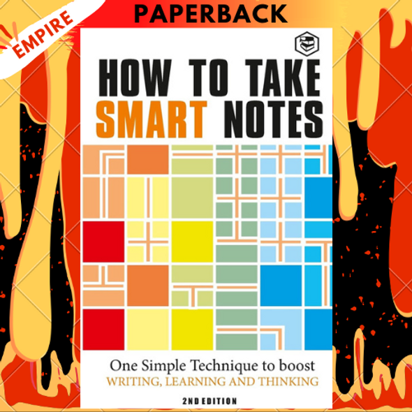 How to Take Smart Notes: One Simple Technique to Boost Writing, Learning and Thinking – for Students, Academics and Nonfiction Book Writers by Sönke Ahrens