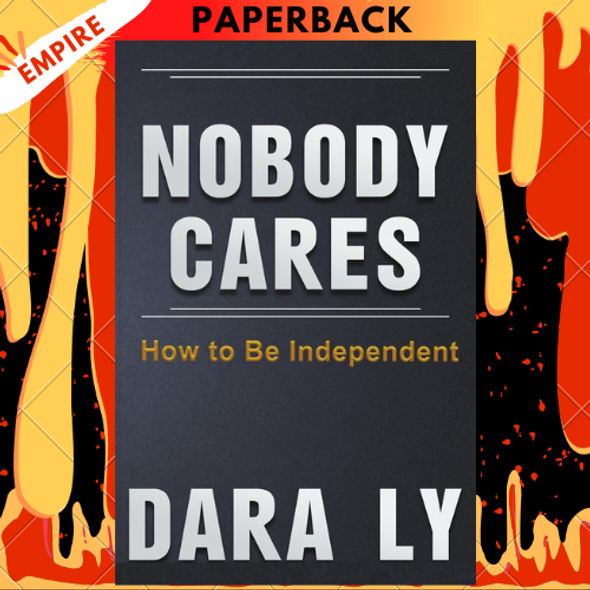 Nobody Cares by Dara Ly