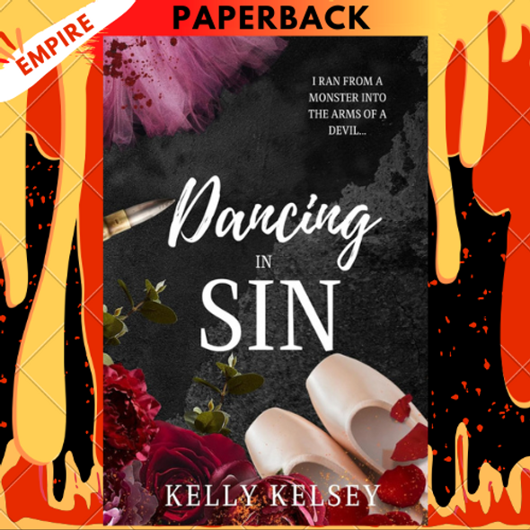 Dancing in Sin (Marchetti Family Series) by Kelly Kelsey