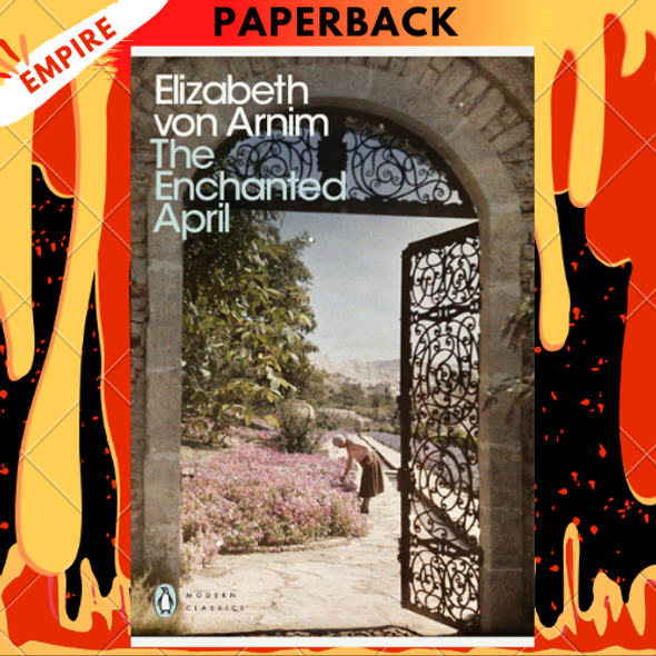 The Enchanted April - Penguin Modern Classics by Elizabeth von Arnim