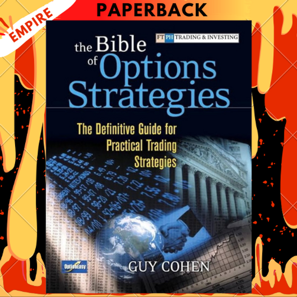 The Bible of Options Strategies: The Definitive Guide for Practical Trading Strategies by Guy Cohen