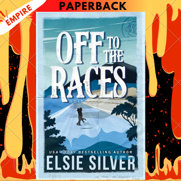 Off to the Races (Gold Rush Ranch, #1) by Elsie Silver