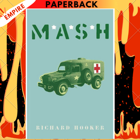 Mash: A Novel About Three Army Doctors by Richard Hooker