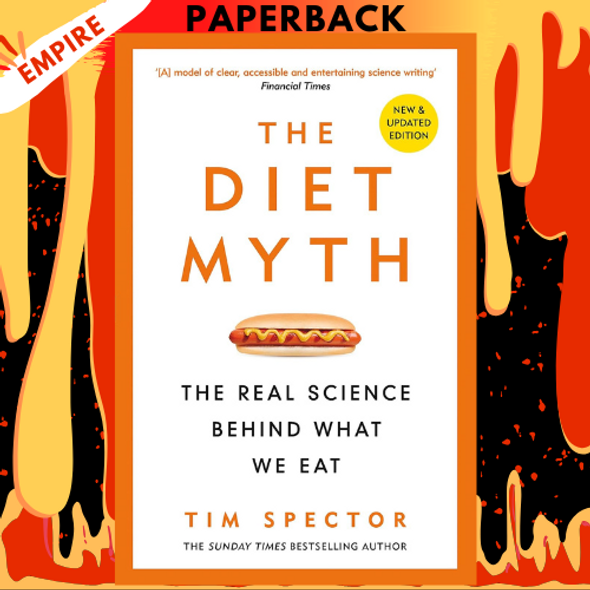 The Diet Myth: Why the Secret to Health and Weight Loss is Already in Your Gut by Tim Spector