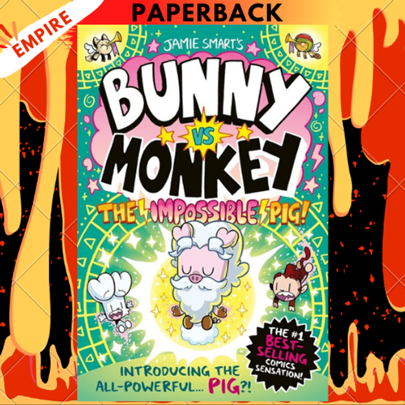 Bunny vs Monkey: The Impossible Pig by Jamie Smart