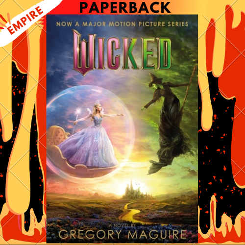 Wicked [Movie tie-in]: The Life and Times of the Wicked Witch of the West by Gregory Maguire