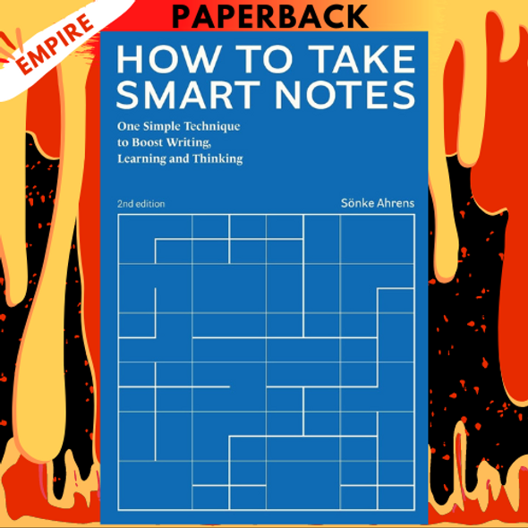 How to Take Smart Notes: One Simple Technique to Boost Writing, Learning and Thinking by Sïnke Ahrens