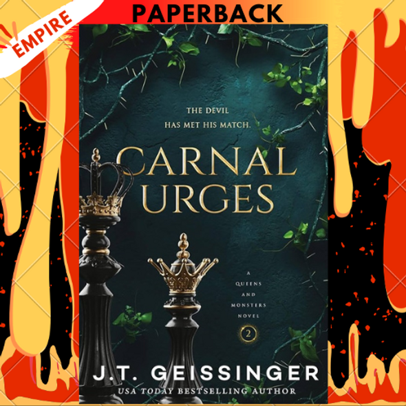Carnal Urges (Queens & Monsters, #2) by J.T. Geissinge