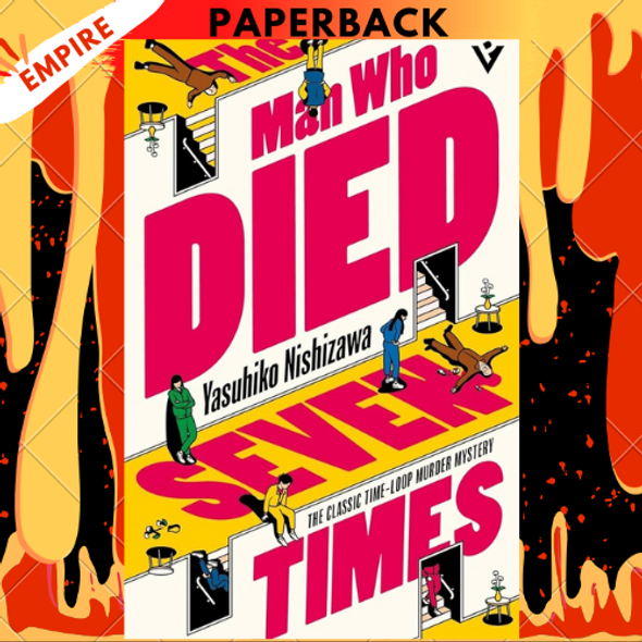 The Man Who Died Seven Times by Yasuhiko Nishizawa, Jesse Kirkwood (Translator)