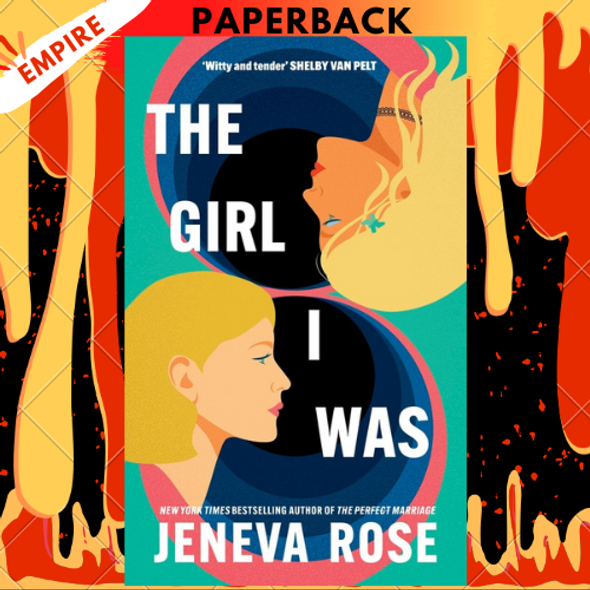 The Girl I Was by Jeneva Rose