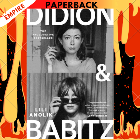 Didion and Babitz by Lili Anolik
