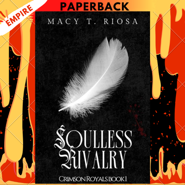 Soulless Rivalry (Crimson Royals #1) by Macy T. Riosa