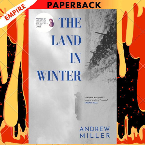 The Land in Winter: Winner of the Walter Scott Prize for Historical Fiction by Andrew Miller