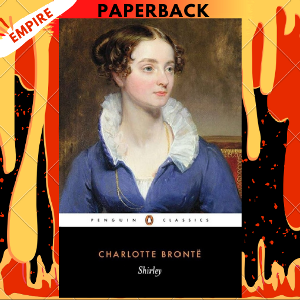 Shirley by Charlotte Brontë, Jessica Cox (Editor), Lucasta Miller (Introduction)