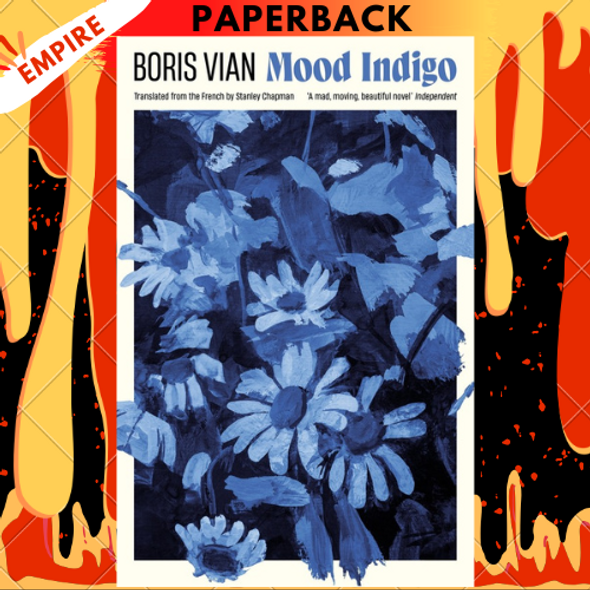 Mood Indigo: A Novel by Boris Vian, Stanley Chapman (Translator)