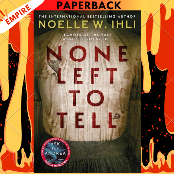 None Left To Tell by Noelle W. Ihli