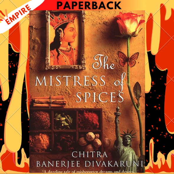 The Mistress of Spices: A Novel by Chitra Banerjee Divakaruni