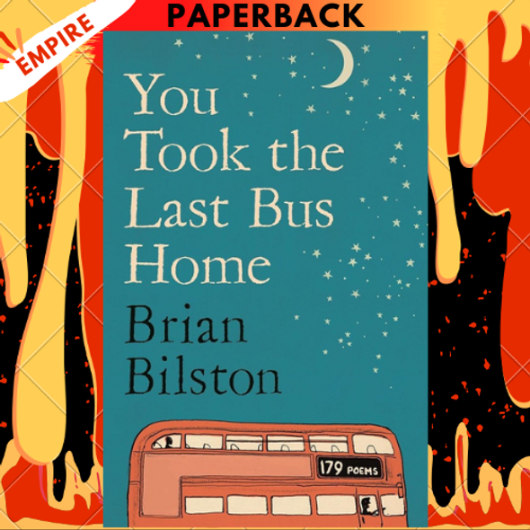 You Took the Last Bus Home by Brian Bilston