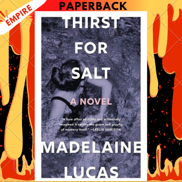 Thirst for Salt by  Madelaine Lucas Thirst for Salt by  Madelaine Lucas