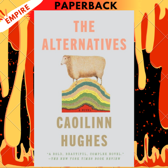 The Alternatives: A Novel by Caoilinn Hughes