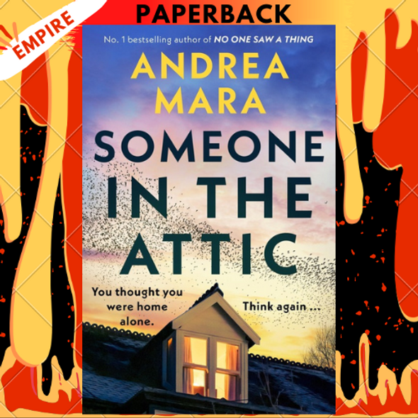 Someone in the Attic by Andrea Mara Someone in the Attic by Andrea Mara