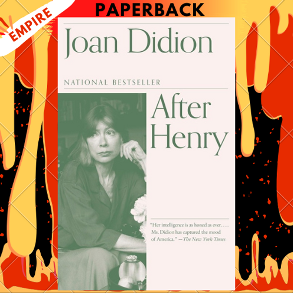 After Henry: Essays by Joan Didion After Henry: Essays by Joan Didion
