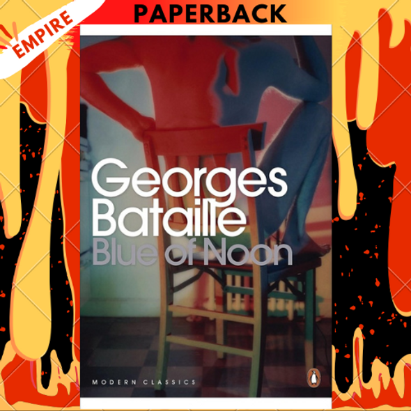 Blue of Noon by Georges Bataille Blue of Noon by Georges Bataille