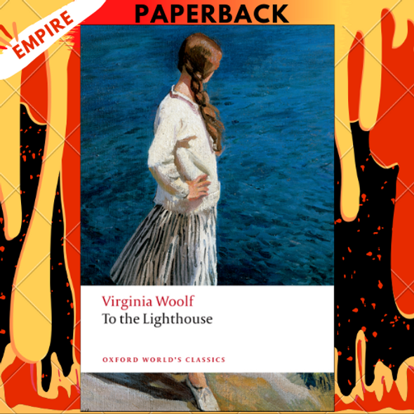To the Lighthouse - Oxford World's Classics by Virginia Woolf To the Lighthouse - Oxford World's Classics by Virginia Woolf