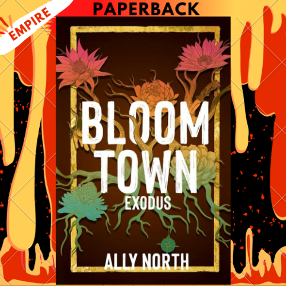 Bloom Town: Exodus by Ally North Bloom Town: Exodus by Ally North