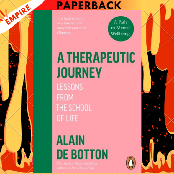A Therapeutic Journey: Lessons from the School of Life  by Alain de Botton A Therapeutic Journey: Lessons from the School of Life  by Alain de Botton