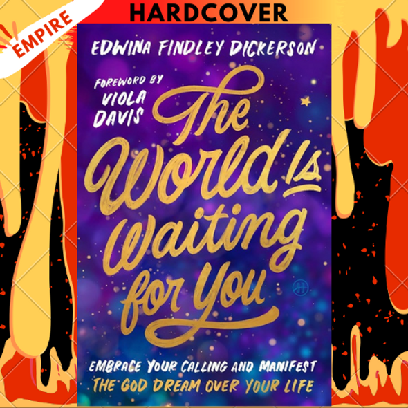 The World Is Waiting for You: Embrace Your Calling and Manifest the God Dream Over Your Life by Edwina Findley Dickerson The World Is Waiting for You: Embrace Your Calling and Manifest the God Dream Over Your Life by Edwina Findley Dickerson