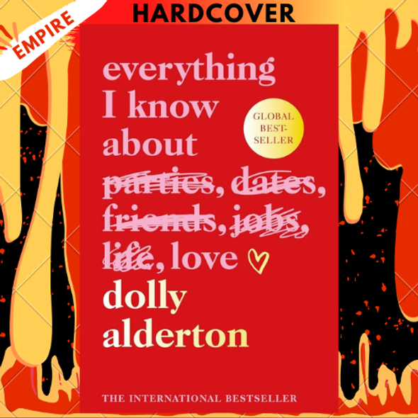 Everything I Know About Love  by Dolly Alderton Everything I Know About Love  by Dolly Alderton