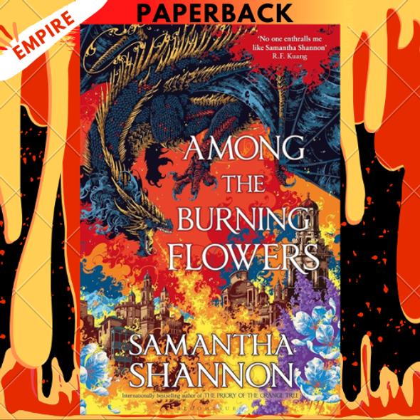 Among the Burning Flowers by Samantha Shannon Among the Burning Flowers by Samantha Shannon