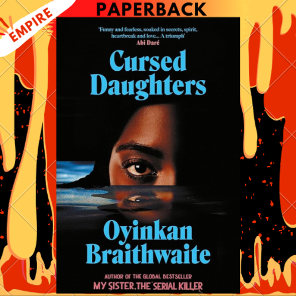 Cursed Daughters by Oyinkan Braithwaite Cursed Daughters by Oyinkan Braithwaite