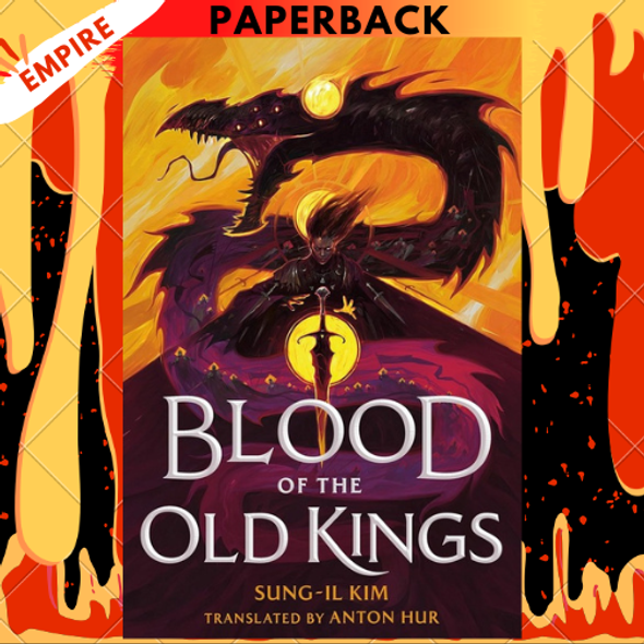 Blood of the Old Kings (The Bleeding Empire, #1) by Sung-Il Kim, Anton Hur