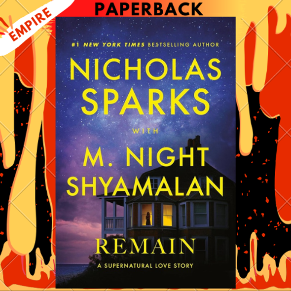 Remain: A Supernatural Love Story by Nicholas Sparks, M. Night Shyamalan