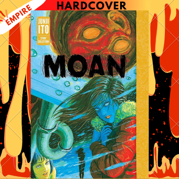 Moan: Junji Ito Story Collection by Junji Ito, Jocelyne Allen (Translator)