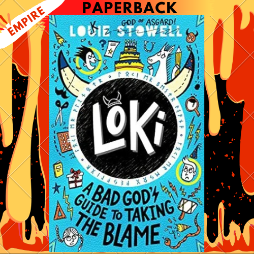 Loki: A Bad God's Guide to Taking the Blame By Louie Stowell