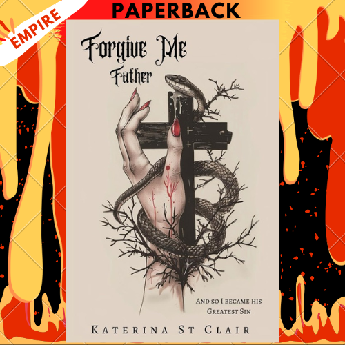 Forgive Me Father (The Shadows of Darkness Universe, #1) by Katerina St. Clair