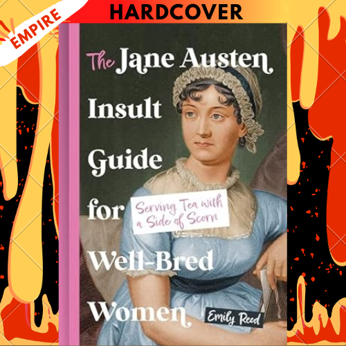 The Jane Austen Insult Guide for Well-Bred Women: Serving Tea with a Side of Scorn by Emily Reed