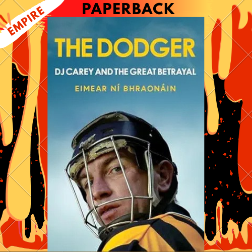 The Dodger: DJ Carey and the Great Betrayal by Eimear Ní Bhraonáin