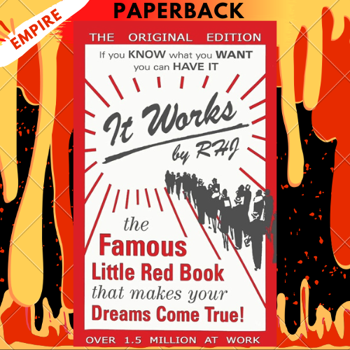 It Works: The Famous Little Red Book That Makes Your Dreams Come True! by Rhj