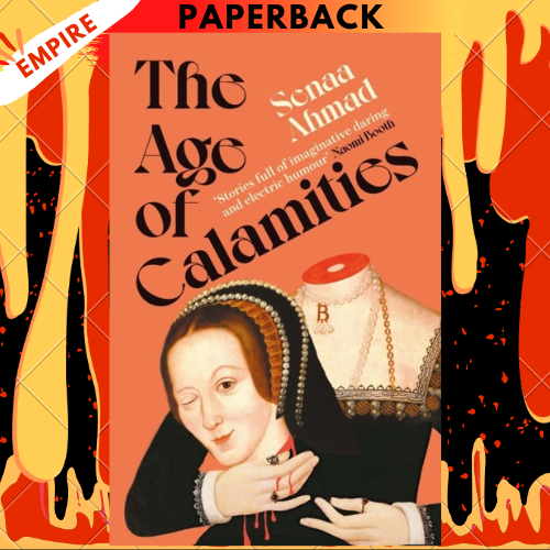 The Age of Calamities by Senaa Ahmad