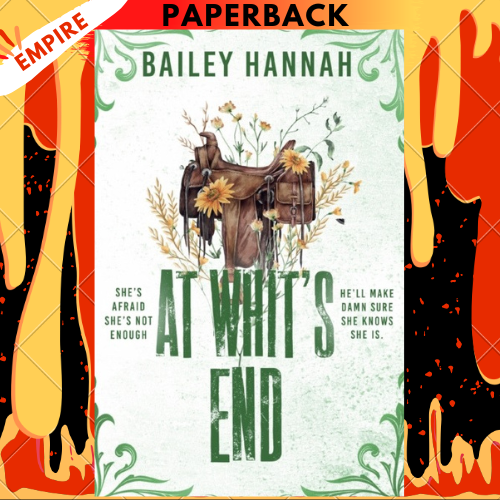 At Whit's End (Wells Ranch, #4) by Bailey Hannah