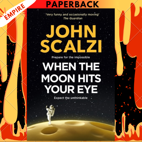 When the Moon Hits Your Eye by John Scalzi