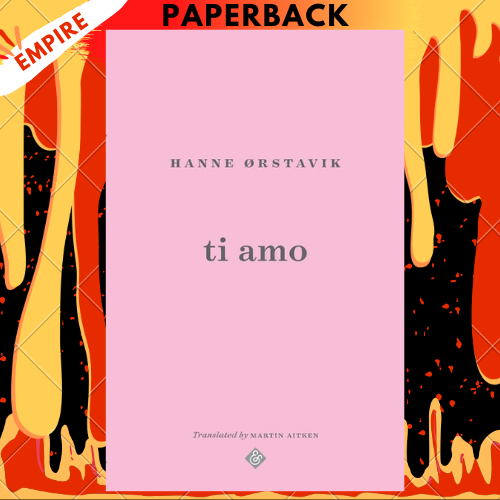 Ti Amo by Hanne Ørstavik, Guilherme da Silva Braga (Read by), Camilo Gomide (Translator), Bianca Monteiro Garcia (Revised by), Natalia Timerman (Commentaries by)